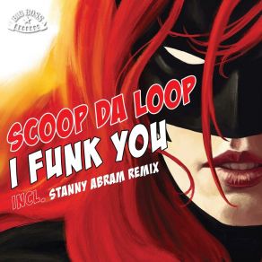 Download track I Funk You (Stanny Abram Remix) Scoop Da LoopStanny Abram