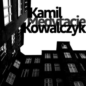 Download track Medytacja, Pt. 3 Kamil Kowalczyk