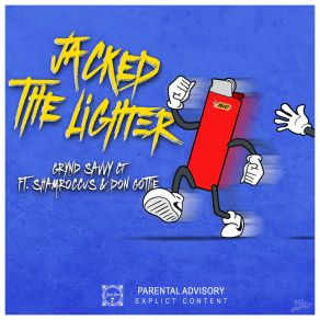 Download track Jacked The Lighter Don GottieGryndSavvyCt