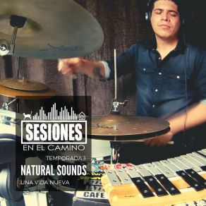 Download track Una Vida Nueva (Sesiones En El Camino) [Temporada 1] Natural Sounds