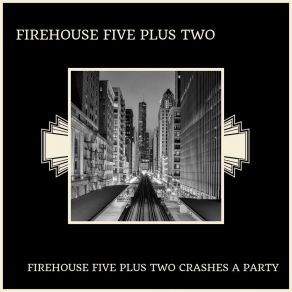 Download track I Want A Girl Just Like The Girl Who Married Dear Old Dad The Firehouse Five Plus Two