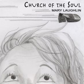 Download track Church Of The Soul Mary Laughlin