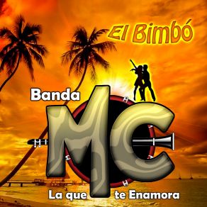 Download track El Bimbó Banda MC La Que Te Enamora