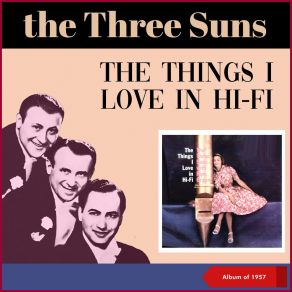 Download track The Things I Love The Three Suns