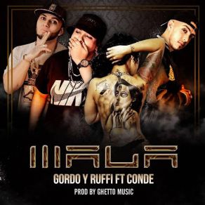 Download track Mala (Conde) GordoConde