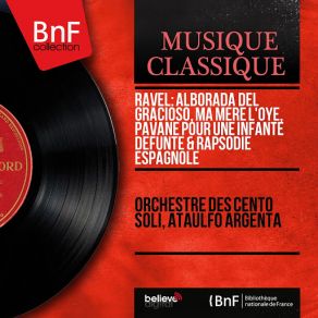 Download track Ma Mère L'Oye, M. 60: No. 4, Les Entretiens De La Belle Et De La Bête (Orchestral Version) Orchestre Des Cento Soli, Ataulfo Argenta