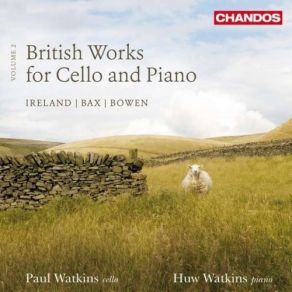 Download track 3. Bowen: Cello Sonata In A Major Op. 64 - III. Finale: Allegro Con Fuoco Paul Watkins, Huw Watkins