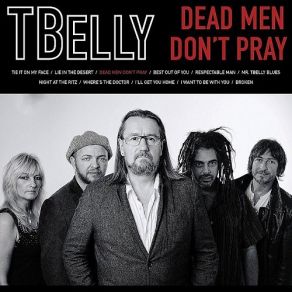 Download track Dead Men Don't Pray TBelly