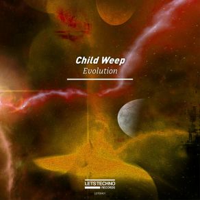 Download track Evolution (Original Mix) Child Weep