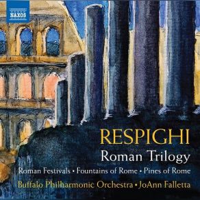 Download track Feste Romane, P. 157: III. L'Ottobrata Buffalo Philharmonic Orchestra, JoAnn Falletta