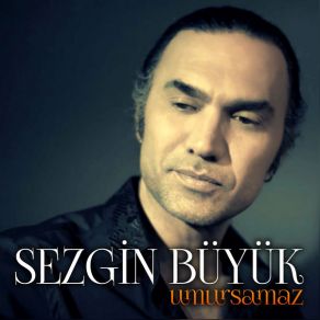 Download track Umursamaz Sezgin Büyuk