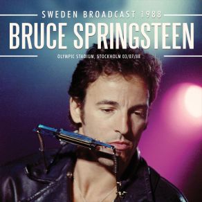 Download track Born In The U. S. A. (Live At The Olympic Stadium, Stockholm, Sweden 1988) Bruce SpringsteenSweden