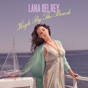 Download track High By The Beach Lana Del Rey