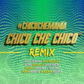 Download track ¿Quén Pompó? (Remix) Chico Che ChicoAngel Vergara