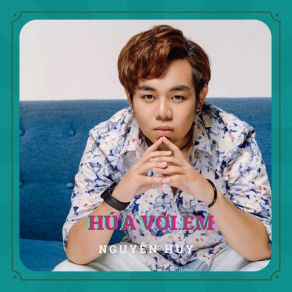 Download track Hứa Với Em Nguyen Huy