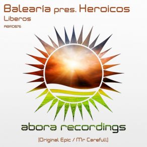 Download track Liberos (Mr Carefull Remix) Balearia, Heroicos