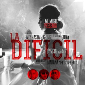 Download track La Dificil (Remix) [Gotay] Baby Rasta Y GringoGotay