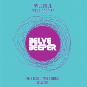 Download track Feels Good (Original Mix) Willsoul