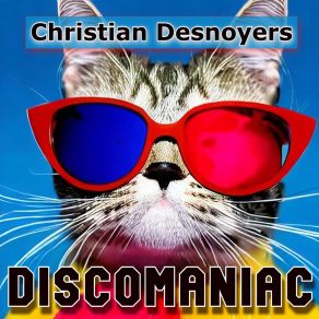 Download track Discomaniac (Extended Mix) Christian Desnoyers