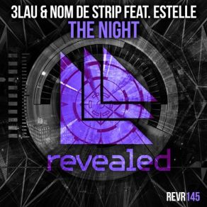 Download track The Night (Original Mix) Estelle, Nom De Strip, 3lau, Lau