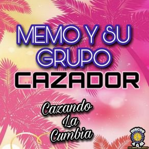 Download track La Chica De Humo Su Grupo Cazador