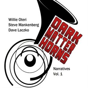 Download track Shaman's Tale Willie Oteri's Dark Matter Horns