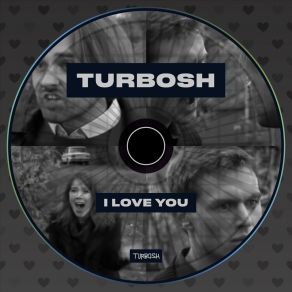 Download track I Love You (Extended Mix) Turbosh