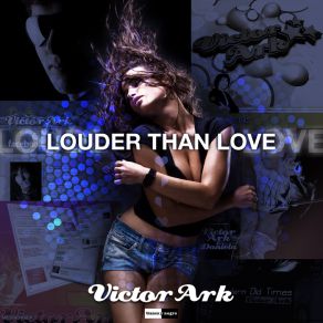 Download track Louder Than Love (Extended Mix) Victor Ark