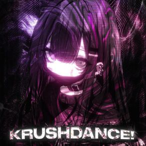 Download track KRUSHDANCE! SHADXNIGHT