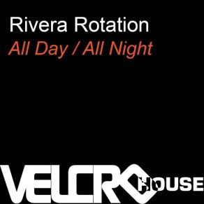 Download track All Day (Vincenzo's Brotherhood Mix) Rivera Rotation