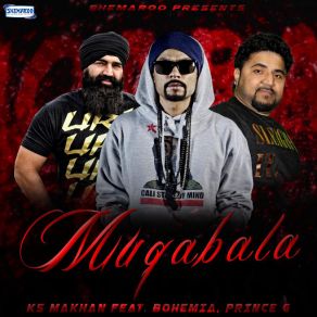 Download track Muqabla (Bohemia & Prince G) K. S. Makhan