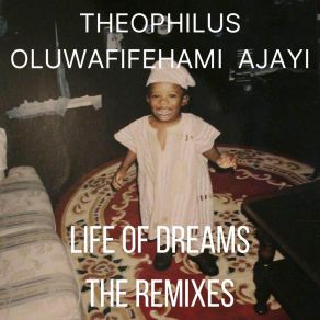 Download track Life Of Dreams (Jungle Remix) Theophilus Oluwafifehami Ajayi