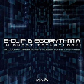 Download track Highest Technology (Lifeforms Remix) Egorythmia