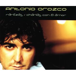 Download track Rarezas Antonio Orozco