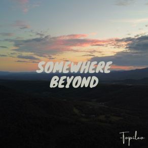 Download track Somewhere Beyond Topileo