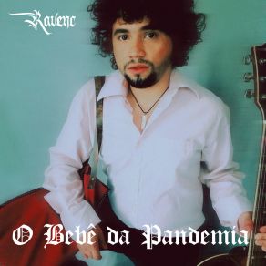 Download track O Bebê Da Pandemia Ravenc