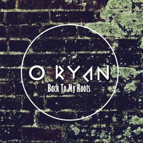 Download track Back To My Roots (Radio Edit) O'Ryan