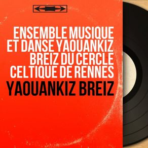 Download track Dans Dro Danse Yaouankiz Breiz Du Cercle Celtique De Rennes