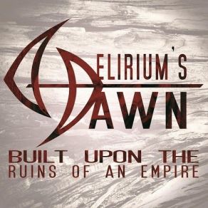 Download track Built Upon The Ruins Of An Empire (Instrumental) Delirium's Dawn