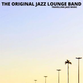 Download track Easy Cuts Of Jazz Meat The Original Jazz Lounge Band