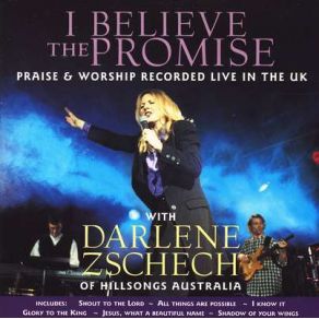 Download track I Believe The Promise Hillsong, Darlene Zschech