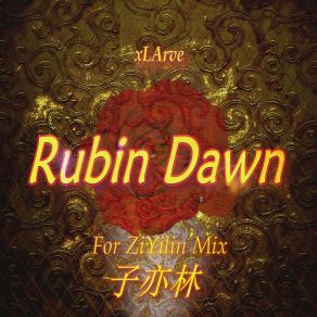 Download track Rubin Dawn (For Zi Yilin RSMix) Xlarve