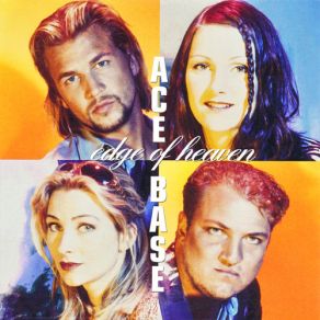 Download track Edge Of Heaven (Monte X 2 Ballad Re-Mix) Ace Of Base