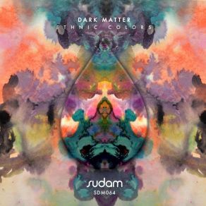 Download track Ethnic Colors (Kintar Remix) Dark Matter (ISR)