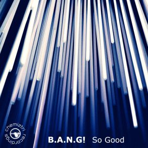 Download track So Good (Extended) B. A. N. G.