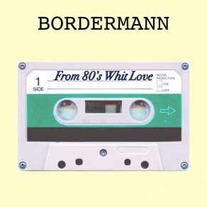 Download track 80's Nostalgia BORDERMANN