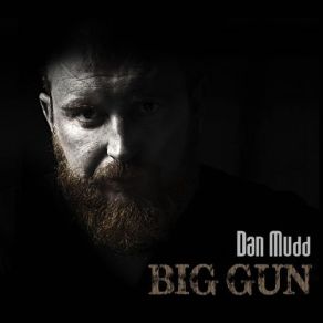 Download track Big Gun Dan Mudd