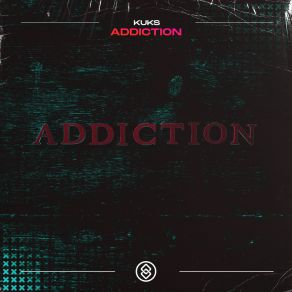 Download track Addiction (Extended Mix) KuKs