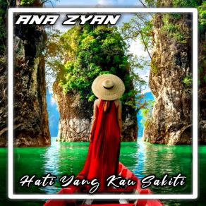 Download track HATI YANG KAU SAKITI ANA ZYAN