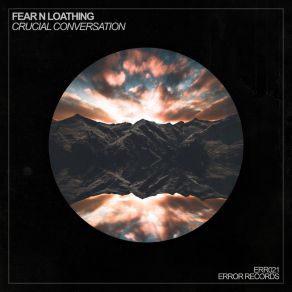 Download track Crucial Conversation (Sound & Temper Remix) Fear N LoathingThe Sound